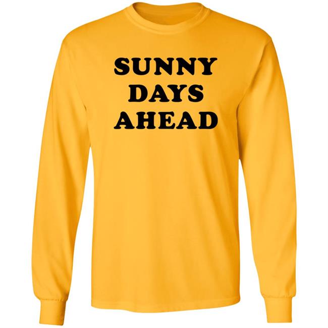 Sunny Days Ahead Shirt Marc Riley Sunny Days Ahead Shirt Hoodie Sweatshirt Sunny Days Ahead Shirt Marc Riley Sunny Days Ahead Shirt Hoodie Sweatshirt