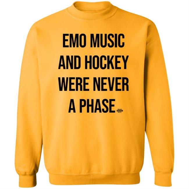 Emo Music And Hockey Were Never A Phase Shirt Hoodie Sweatshirt Bringhockeyback Shop Emo Music And Hockey Were Never A Phase Shirt Hoodie Sweatshirt Bringhockeyback Shop