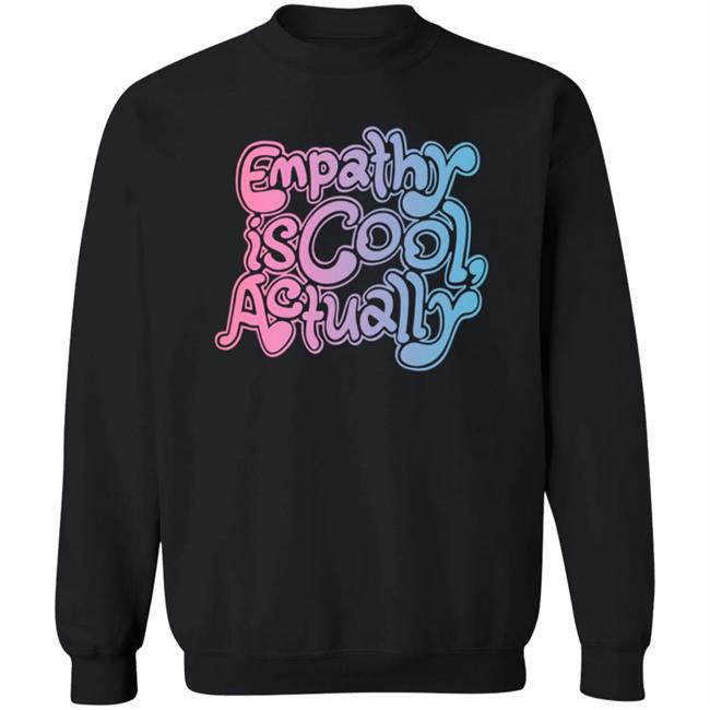 Empathy Is Cool Actually Shirt Catawampus Ink Merch Empathy Is Cool Actually Shirt Catawampus Ink Merch