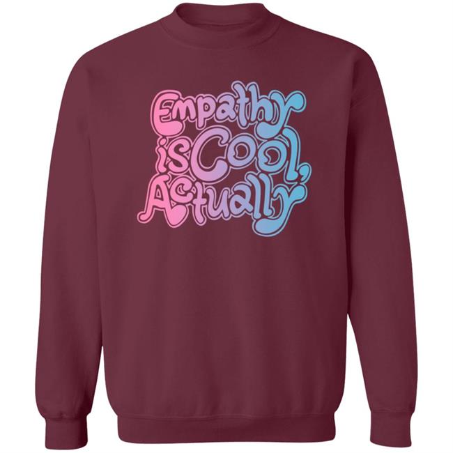 Empathy Is Cool Actually Shirt Catawampus Ink Merch Empathy Is Cool Actually Shirt Catawampus Ink Merch