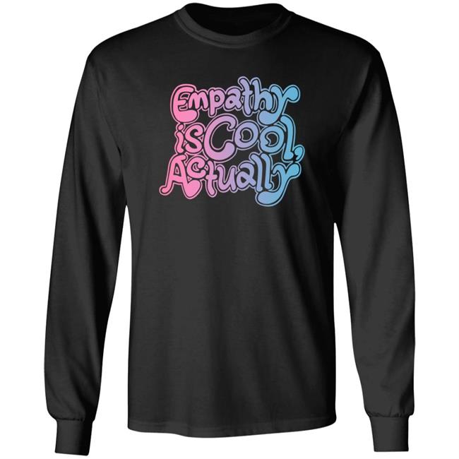Empathy Is Cool Actually Shirt Catawampus Ink Merch Empathy Is Cool Actually Shirt Catawampus Ink Merch