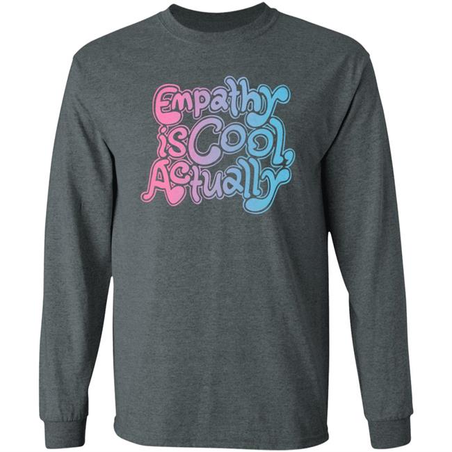 Empathy Is Cool Actually Shirt Catawampus Store Empathy Is Cool Actually Shirt Catawampus Store