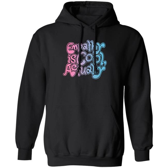 Empathy Is Cool Actually Shirt Catawampus Store Empathy Is Cool Actually Shirt Catawampus Store