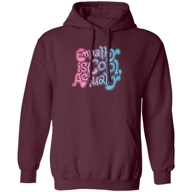 Empathy Is Cool Actually Shirt Catawampus Store Empathy Is Cool Actually Shirt Catawampus Store