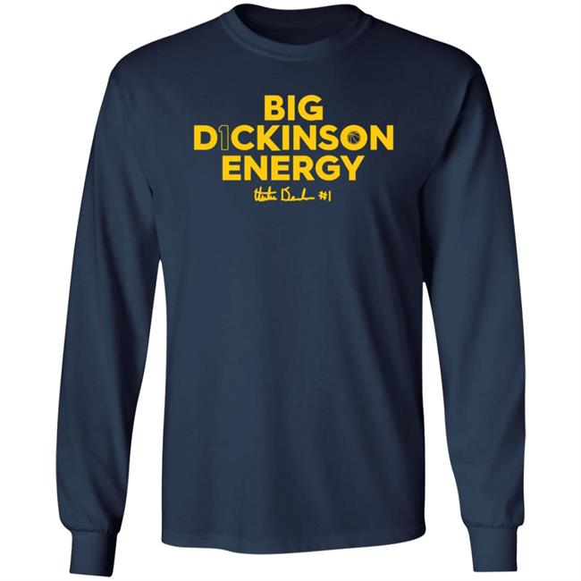 Big Dickinson Energy Shirt Theplayerstrunk Store Big Dickinson Energy Shirt Hoodie Sweatshirt Big Dickinson Energy Shirt Theplayerstrunk Store Big Dickinson Energy Shirt Hoodie Sweatshirt