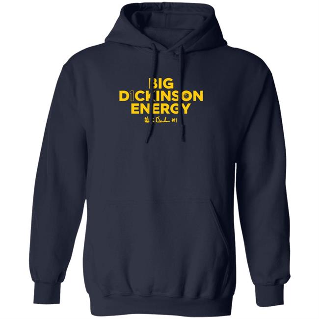 Big Dickinson Energy Shirt Theplayerstrunk Store Big Dickinson Energy Shirt Hoodie Sweatshirt Big Dickinson Energy Shirt Theplayerstrunk Store Big Dickinson Energy Shirt Hoodie Sweatshirt