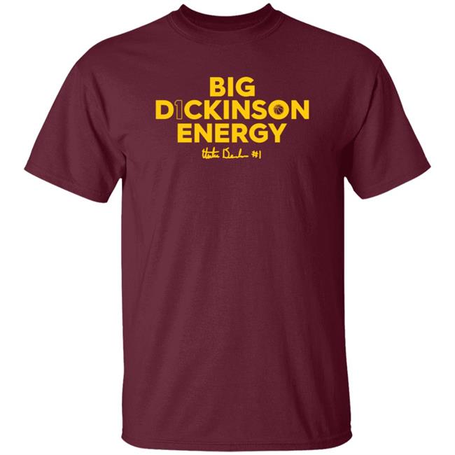Big Dickinson Energy Shirt Theplayerstrunk Store Big Dickinson Energy Shirt Hoodie Sweatshirt Big Dickinson Energy Shirt Theplayerstrunk Store Big Dickinson Energy Shirt Hoodie Sweatshirt