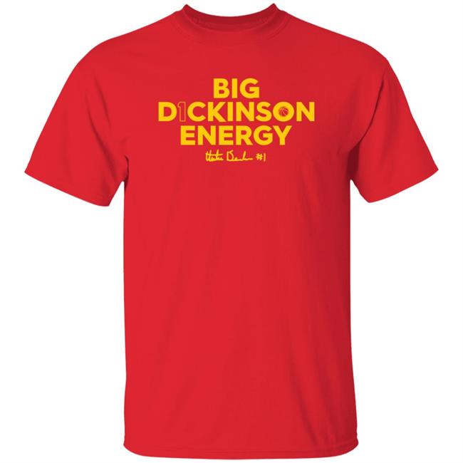 Big Dickinson Energy Shirt Theplayerstrunk Store Big Dickinson Energy Shirt Hoodie Sweatshirt Big Dickinson Energy Shirt Theplayerstrunk Store Big Dickinson Energy Shirt Hoodie Sweatshirt