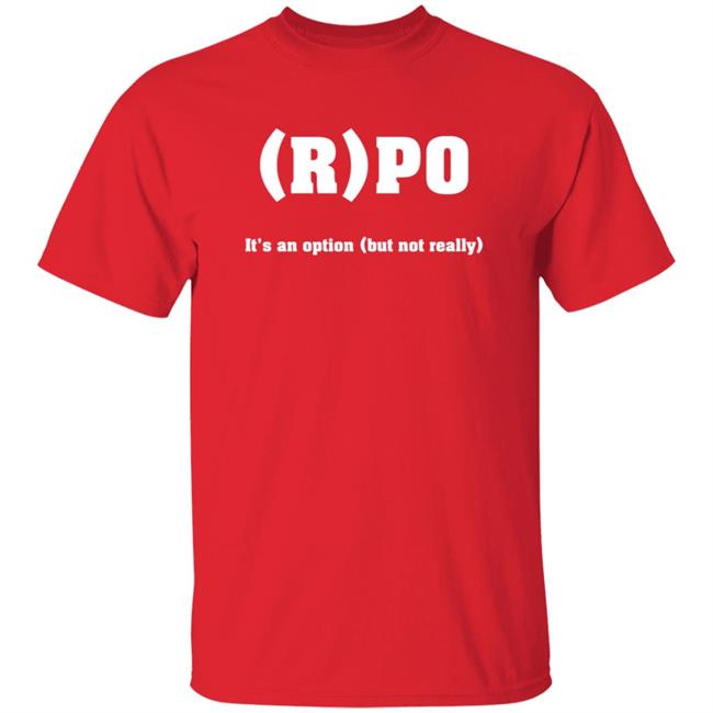 RPO It's An Option But Not Really Shirt Thomas R Petersen RPO It's An Option But Not Really Shirt Hoodie Sweatshirt RPO It's An Option But Not Really Shirt Thomas R Petersen RPO It's An Option But Not Really Shirt Hoodie Sweatshirt
