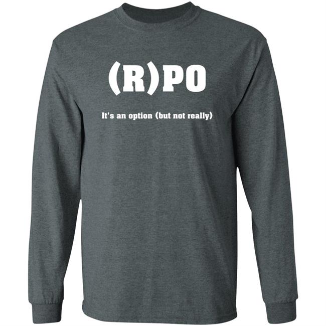 RPO It's An Option But Not Really Shirt Thomas R Petersen RPO It's An Option But Not Really Shirt Hoodie Sweatshirt RPO It's An Option But Not Really Shirt Thomas R Petersen RPO It's An Option But Not Really Shirt Hoodie Sweatshirt