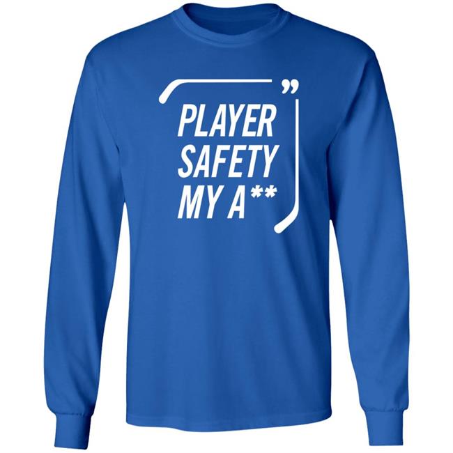 Everything Hockey Store Player Safety My A Shirt Hoodie Sweatshirt Everything Hockey Store Player Safety My A Shirt Hoodie Sweatshirt
