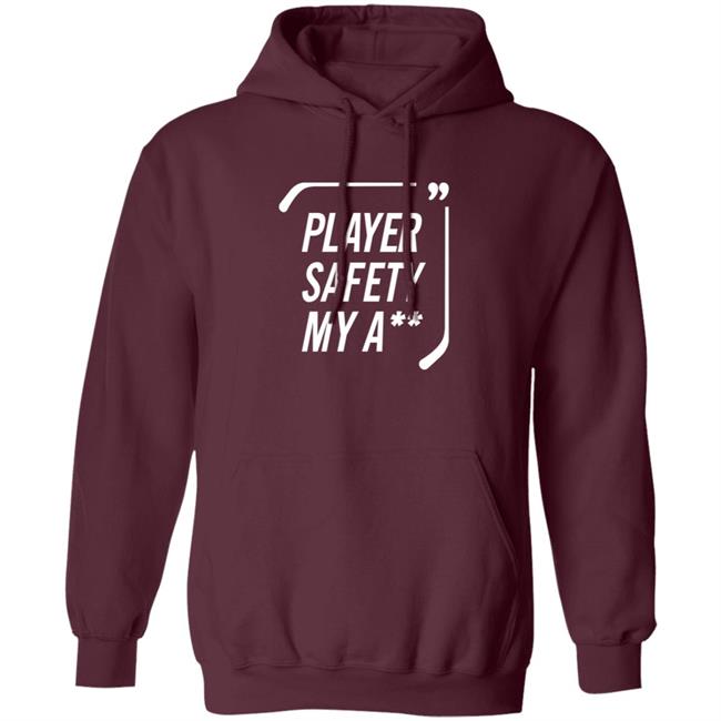 Everything Hockey Store Player Safety My A Shirt Hoodie Sweatshirt Everything Hockey Store Player Safety My A Shirt Hoodie Sweatshirt