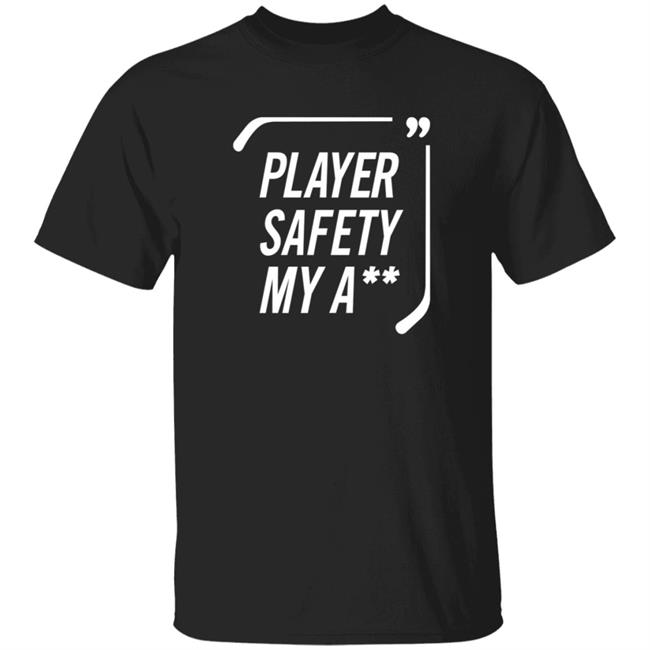 Everything Hockey Store Player Safety My A Shirt Hoodie Sweatshirt Everything Hockey Store Player Safety My A Shirt Hoodie Sweatshirt
