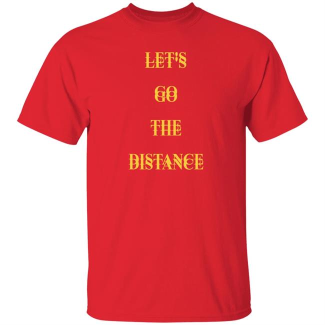 Let's Go The Distance Shirt Lewis Updates Let's Go The Distance Shirt Lewis Updates