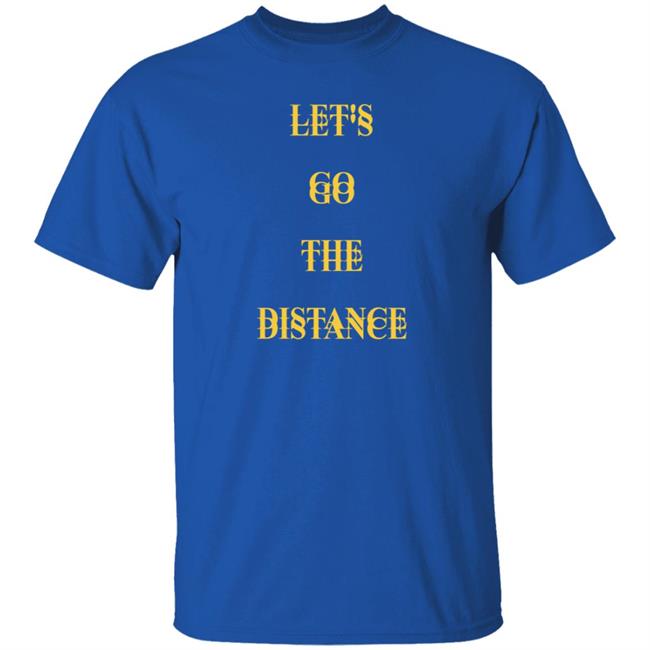 Let's Go The Distance Shirt Lewis Updates Let's Go The Distance Shirt Lewis Updates