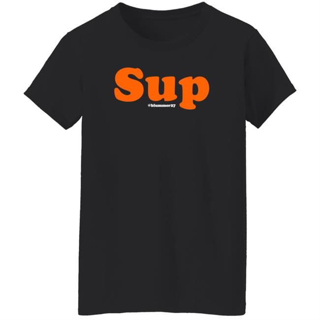 Adam Clanton Sup Blummer27 Shirt Sup T Shirt Hoodie Geoffblum Merch Adam Clanton Sup Blummer27 Shirt Sup T Shirt Hoodie Geoffblum Merch