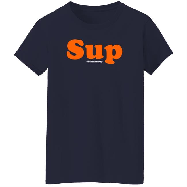 Adam Clanton Sup Blummer27 Shirt Sup T Shirt Hoodie Geoffblum Merch Adam Clanton Sup Blummer27 Shirt Sup T Shirt Hoodie Geoffblum Merch