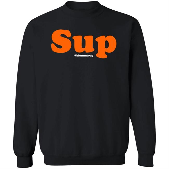 Adam Clanton Sup Blummer27 Shirt Sup T Shirt Hoodie Geoffblum Merch Adam Clanton Sup Blummer27 Shirt Sup T Shirt Hoodie Geoffblum Merch