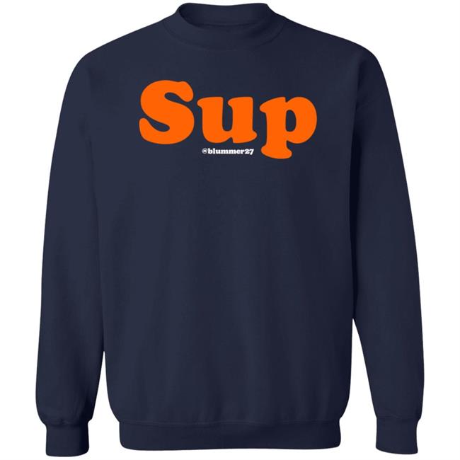 Adam Clanton Sup Blummer27 Shirt Sup T Shirt Hoodie Geoffblum Merch Adam Clanton Sup Blummer27 Shirt Sup T Shirt Hoodie Geoffblum Merch