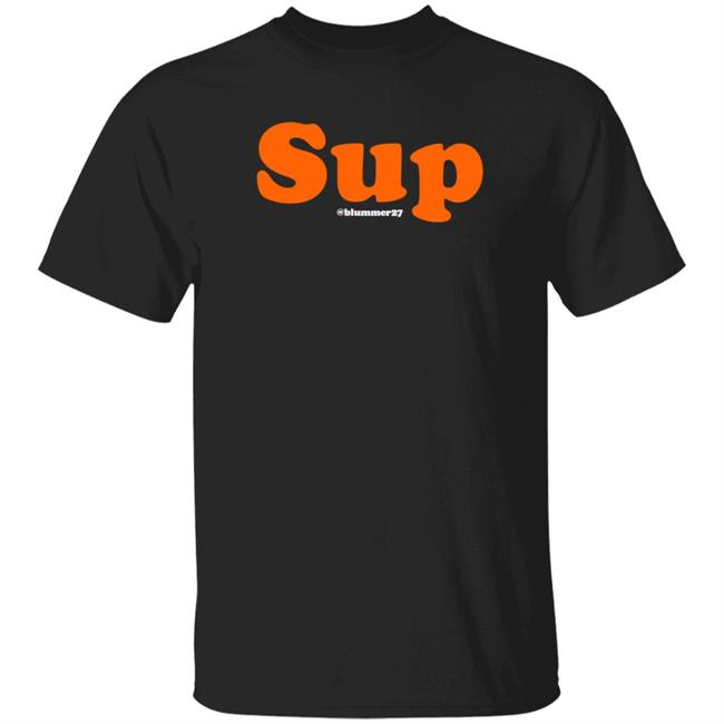 Adam Clanton Sup Blummer27 Shirt Sup T Shirt Hoodie Geoffblum Merch Adam Clanton Sup Blummer27 Shirt Sup T Shirt Hoodie Geoffblum Merch