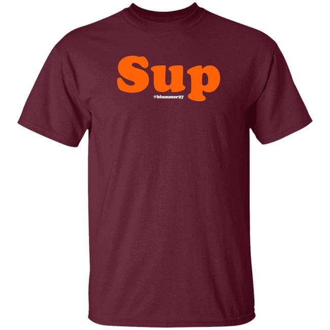 Adam Clanton Sup Blummer27 Shirt Sup T Shirt Hoodie Geoffblum Merch Adam Clanton Sup Blummer27 Shirt Sup T Shirt Hoodie Geoffblum Merch