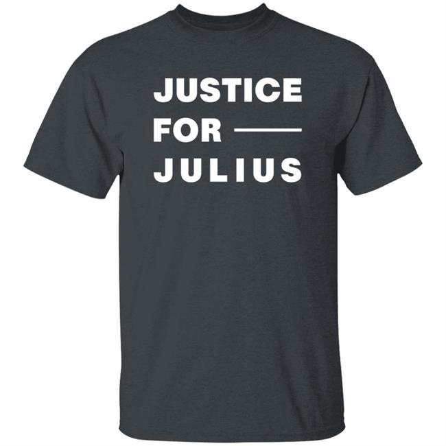 Justice For Julius Shirt Kennedy Brooks Jeremiah Hall Justice For Julius Shirt Kennedy Brooks Jeremiah Hall