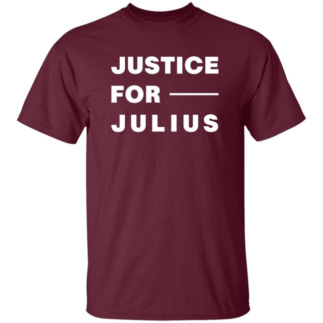 Justice For Julius Shirt Kennedy Brooks Jeremiah Hall Justice For Julius Shirt Kennedy Brooks Jeremiah Hall