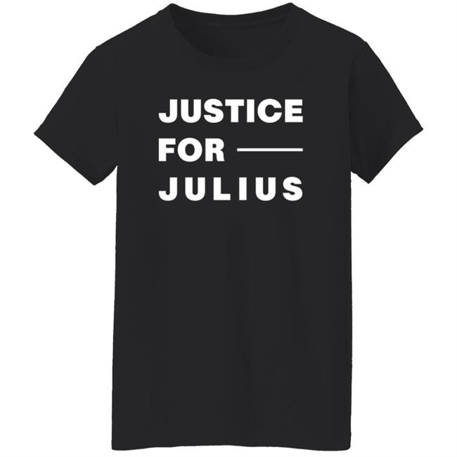 Justice For Julius Shirt Kennedy Brooks Jeremiah Hall Justice For Julius Shirt Kennedy Brooks Jeremiah Hall
