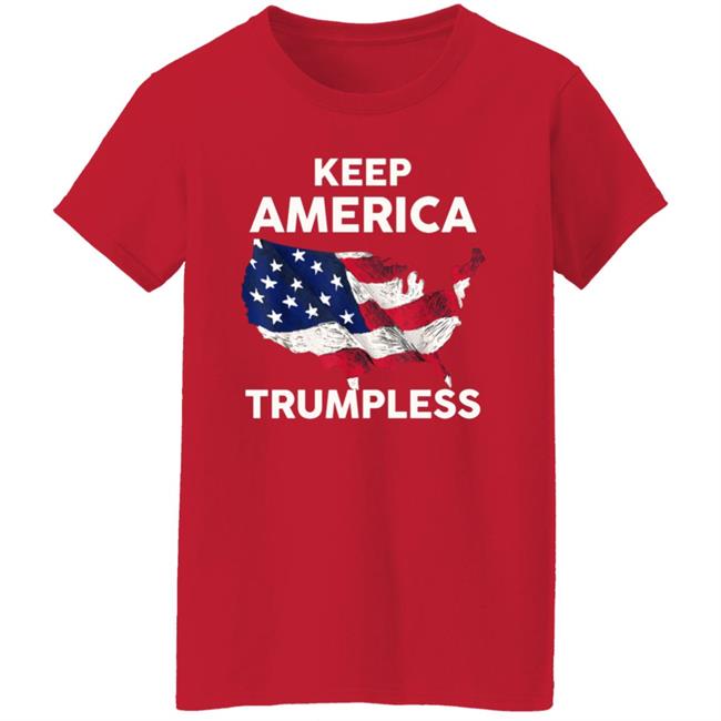Keep America Trumpless T-Shirt Sheryl Crow Keep America Trumpless T-Shirt Sheryl Crow