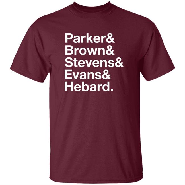 Parker Brown Stevens Evans Hebard Shirt Ricky Phd Parker Brown Stevens Evans Hebard Shirt Hoodie Sweatshirt Parker Brown Stevens Evans Hebard Shirt Ricky Phd Parker Brown Stevens Evans Hebard Shirt Hoodie Sweatshirt