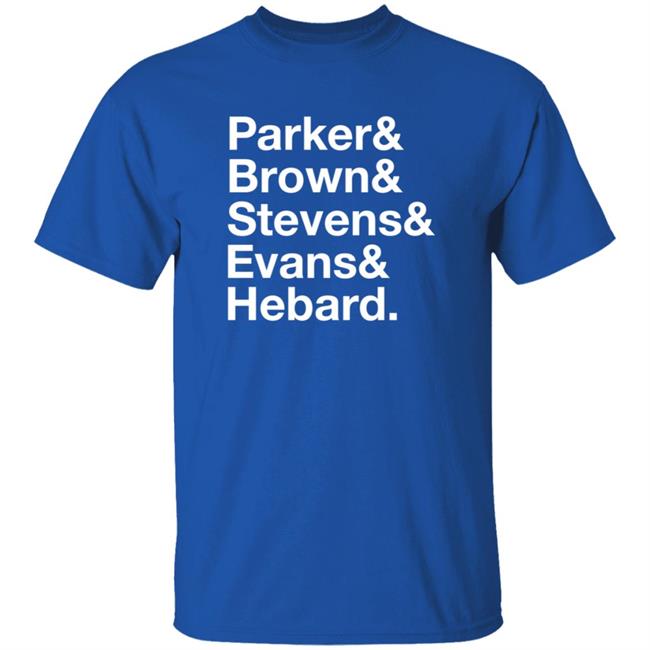 Parker Brown Stevens Evans Hebard Shirt Ricky Phd Parker Brown Stevens Evans Hebard Shirt Hoodie Sweatshirt Parker Brown Stevens Evans Hebard Shirt Ricky Phd Parker Brown Stevens Evans Hebard Shirt Hoodie Sweatshirt