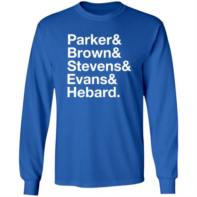Parker Brown Stevens Evans Hebard Shirt Ricky Phd Parker Brown Stevens Evans Hebard Shirt Hoodie Sweatshirt Parker Brown Stevens Evans Hebard Shirt Ricky Phd Parker Brown Stevens Evans Hebard Shirt Hoodie Sweatshirt