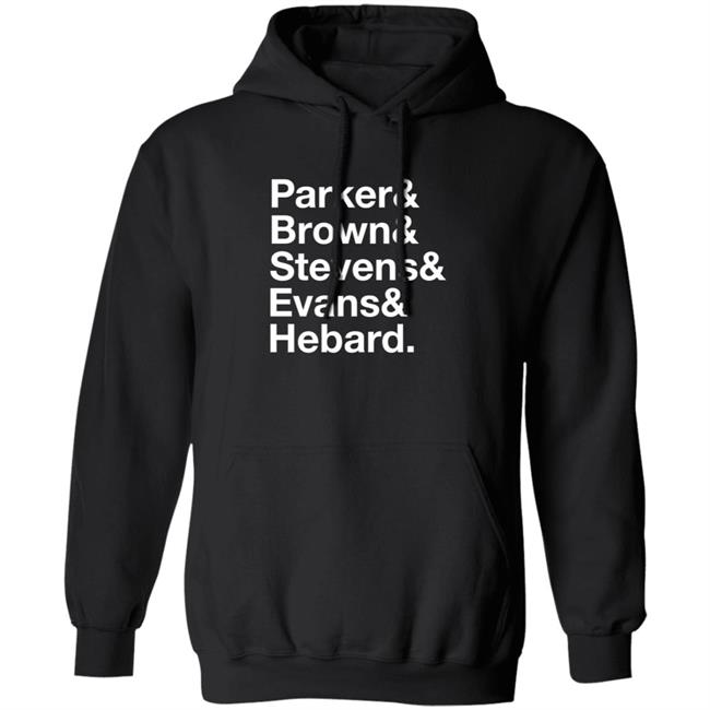 Parker Brown Stevens Evans Hebard Shirt Ricky Phd Parker Brown Stevens Evans Hebard Shirt Hoodie Sweatshirt Parker Brown Stevens Evans Hebard Shirt Ricky Phd Parker Brown Stevens Evans Hebard Shirt Hoodie Sweatshirt