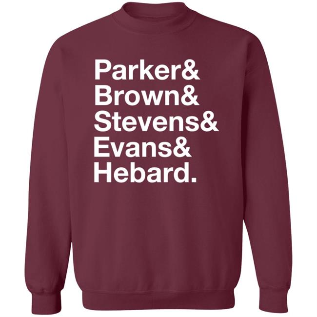 Parker Brown Stevens Evans Hebard Shirt Ricky Phd Parker Brown Stevens Evans Hebard Shirt Hoodie Sweatshirt Parker Brown Stevens Evans Hebard Shirt Ricky Phd Parker Brown Stevens Evans Hebard Shirt Hoodie Sweatshirt