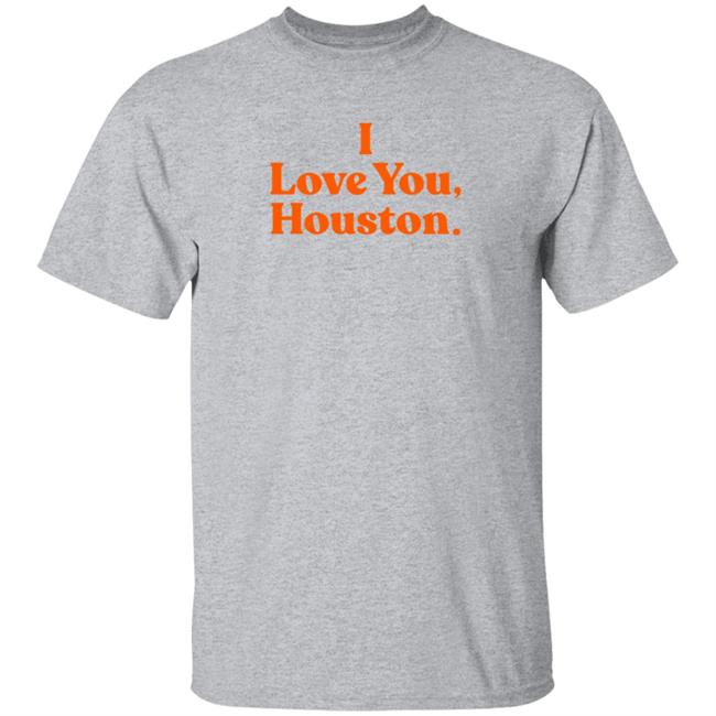 Denver Astroman I Love You Houston Shirt Apollohou Store I Love You Houston Shirt Hoodie Sweatshirt Denver Astroman I Love You Houston Shirt Apollohou Store I Love You Houston Shirt Hoodie Sweatshirt