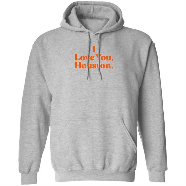 Denver Astroman I Love You Houston Shirt Apollohou Store I Love You Houston Shirt Hoodie Sweatshirt Denver Astroman I Love You Houston Shirt Apollohou Store I Love You Houston Shirt Hoodie Sweatshirt