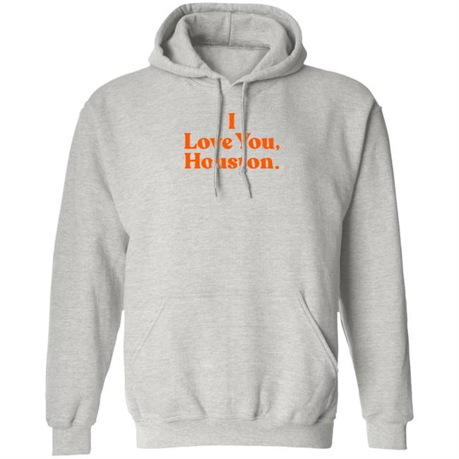 Denver Astroman I Love You Houston Shirt Apollohou Store I Love You Houston Shirt Hoodie Sweatshirt Denver Astroman I Love You Houston Shirt Apollohou Store I Love You Houston Shirt Hoodie Sweatshirt