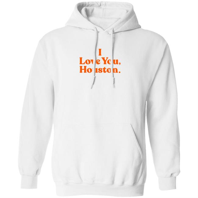 Denver Astroman I Love You Houston Shirt Apollohou Store I Love You Houston Shirt Hoodie Sweatshirt Denver Astroman I Love You Houston Shirt Apollohou Store I Love You Houston Shirt Hoodie Sweatshirt