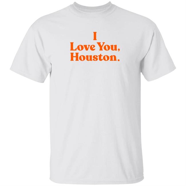 Denver Astroman I Love You Houston Shirt Apollohou Store I Love You Houston Shirt Hoodie Sweatshirt Denver Astroman I Love You Houston Shirt Apollohou Store I Love You Houston Shirt Hoodie Sweatshirt