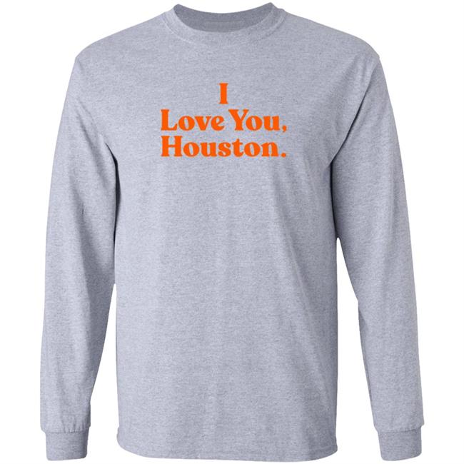 Denver Astroman I Love You Houston Shirt Apollohou Store I Love You Houston Shirt Hoodie Sweatshirt Denver Astroman I Love You Houston Shirt Apollohou Store I Love You Houston Shirt Hoodie Sweatshirt