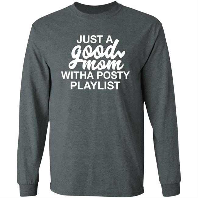 Just A Good Mom With A Posty Playlist Shirt Hoodie Sweatshirt Annaalexandra Just A Good Mom With A Posty Playlist Shirt Hoodie Sweatshirt Annaalexandra