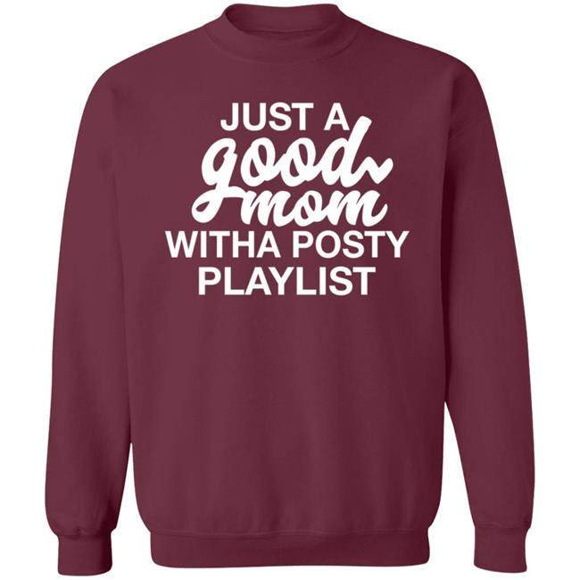 Just A Good Mom With A Posty Playlist Shirt Hoodie Sweatshirt Annaalexandra Just A Good Mom With A Posty Playlist Shirt Hoodie Sweatshirt Annaalexandra