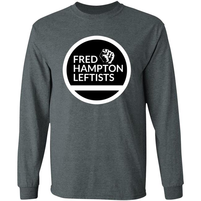 Store Fred Hampton Leftists Shirt Hoodie Sweatshirt Store Fred Hampton Leftists Shirt Hoodie Sweatshirt