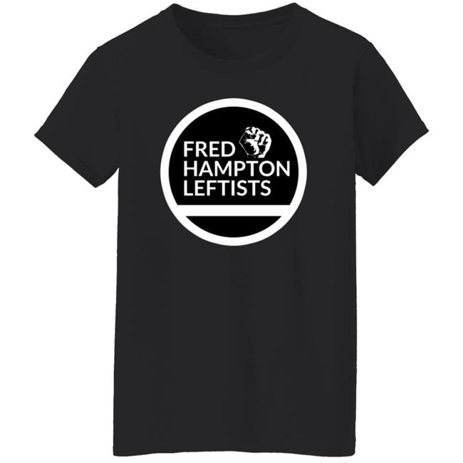 Store Fred Hampton Leftists Shirt Hoodie Sweatshirt Store Fred Hampton Leftists Shirt Hoodie Sweatshirt