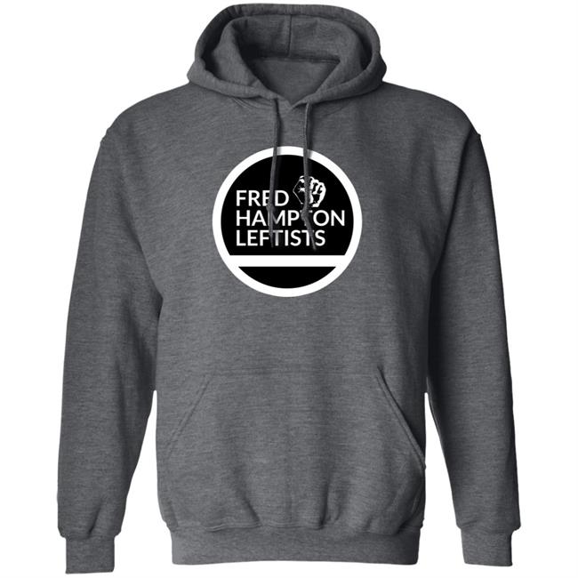Store Fred Hampton Leftists Shirt Hoodie Sweatshirt Store Fred Hampton Leftists Shirt Hoodie Sweatshirt
