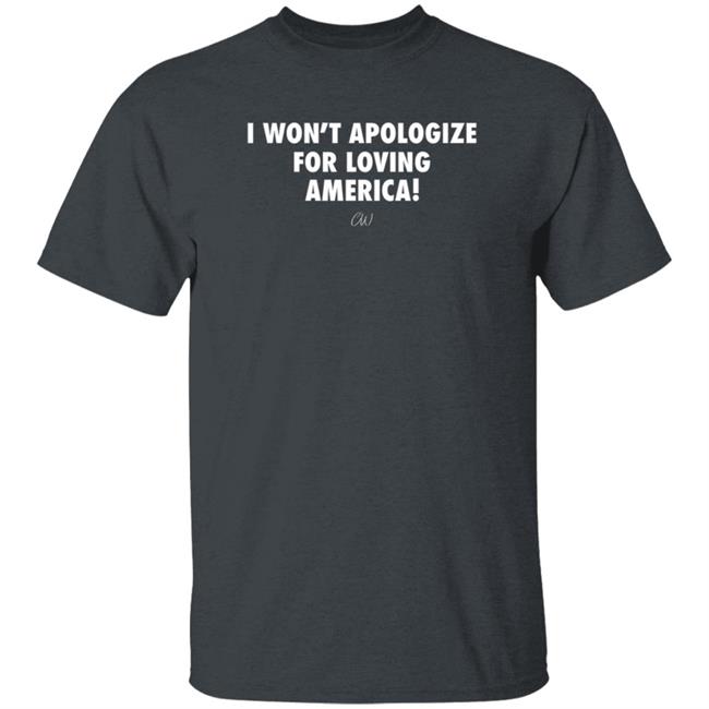 I Won't Apologize For Loving America Shirt Brittany Aldean Officialchristianwalker Merch I Won't Apologize For Loving America Shirt Brittany Aldean Officialchristianwalker Merch