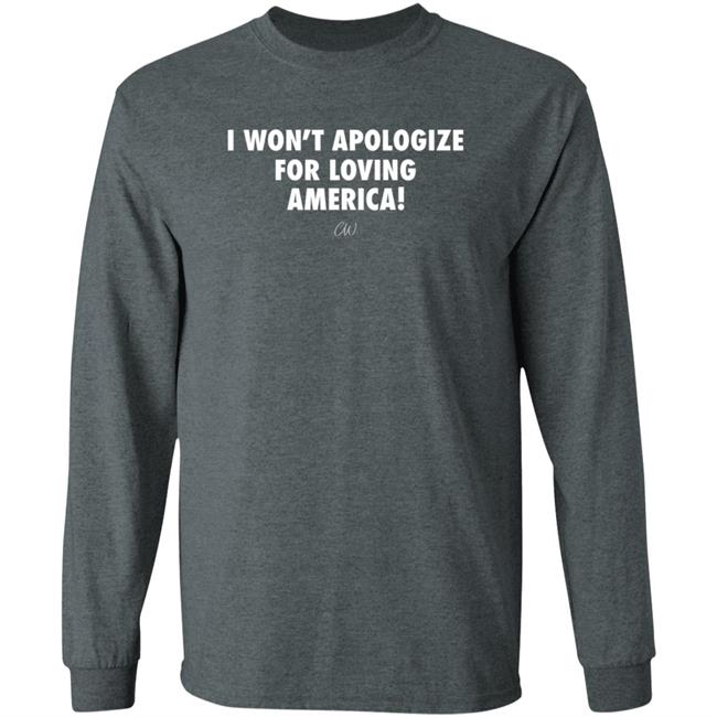 I Won't Apologize For Loving America Shirt Brittany Aldean Officialchristianwalker Merch I Won't Apologize For Loving America Shirt Brittany Aldean Officialchristianwalker Merch