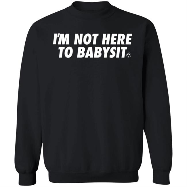Joel Embiid I'm Not Here To Babysit Shirt DSGN Tree Store I'm Not Here To Babysit Shirt Hoodie Sweatshirt Joel Embiid I'm Not Here To Babysit Shirt DSGN Tree Store I'm Not Here To Babysit Shirt Hoodie Sweatshirt