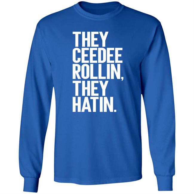 They Ceedee Rollin They Hatin Shirt Donovan Lewis They Ceedee Rollin They Hatin Shirt Hoodie Sweatshirt They Ceedee Rollin They Hatin Shirt Donovan Lewis They Ceedee Rollin They Hatin Shirt Hoodie Sweatshirt