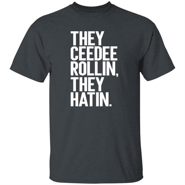 They Ceedee Rollin They Hatin Shirt Donovan Lewis They Ceedee Rollin They Hatin Shirt Hoodie Sweatshirt They Ceedee Rollin They Hatin Shirt Donovan Lewis They Ceedee Rollin They Hatin Shirt Hoodie Sweatshirt